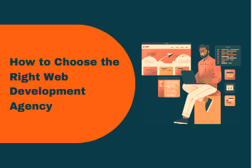 How to Choose the Right Web Development Agency