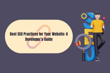 Best SEO Practices for Your Website: A Developer’s Guide