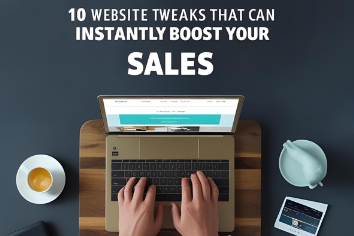 10 Website Tweaks That Can Instantly Boost Your Sales