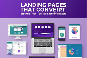 Landing Pages That Convert: Top Tech Tips